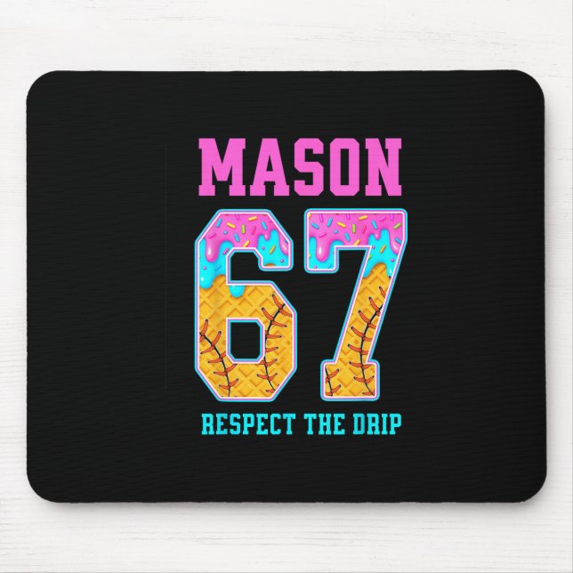6 7 Mason Sell Drip  Mouse Pad (Front)
