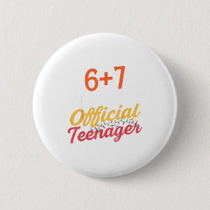 6 7 Meme 13th birthday design now i'm officially t 2 Inch Round Button