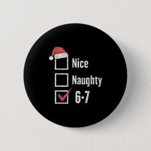 6-7 Meme Brain Rot Nice Naughty 67 Funny Christmas 2 Inch Round Button