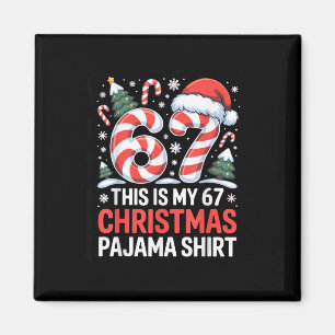 6-7 Meme Gen Alpha This Is My 67 Christmas Pajama Magnet