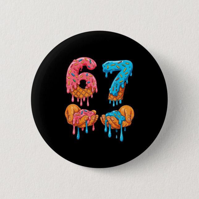 6 7 Meme Ice Cream Drip Gen Alpha Slang  2 Inch Round Button (Front)