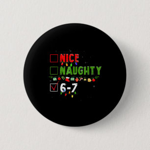 6-7 Meme Nice Naughty 67 Christmas Brain Rot Funny 2 Inch Round Button