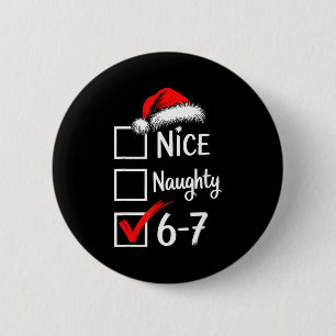 6-7 Meme Nice Naughty 67 Christmas Brain Rot Funny 2 Inch Round Button