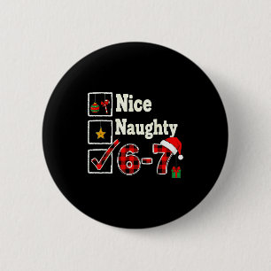 6-7 Meme Nice Naughty 67 Christmas Brain Rot Funny 2 Inch Round Button
