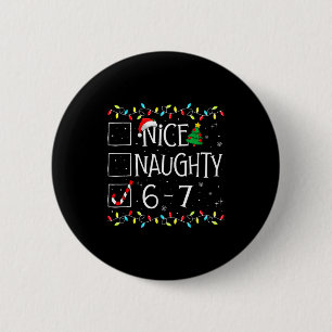 6-7 Meme Nice Naughty 67 Christmas Brain Rot Funny 2 Inch Round Button