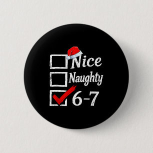 6-7 Meme Nice Naughty 67 Christmas Brain Rot Funny 2 Inch Round Button