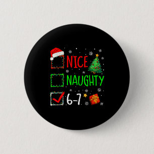 6-7 Meme Nice Naughty 67 Christmas Brain Rot Funny 2 Inch Round Button