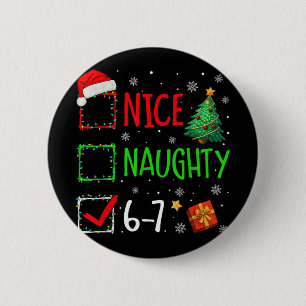 6-7 Meme Nice Naughty 67 Christmas Brain Rot Funny 2 Inch Round Button