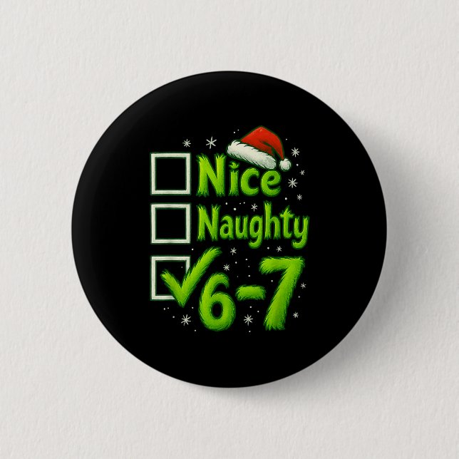6-7 Meme Nice Naughty 67 Christmas Brain Rot Funny 2 Inch Round Button (Front)