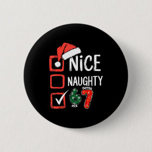 6-7 Meme Nice Naughty 67 Christmas Brain Rot Funny 2 Inch Round Button