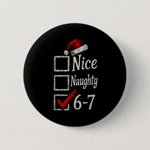 6-7 Meme Nice Naughty 67 Christmas Brain Rot Funny 2 Inch Round Button