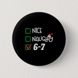 6-7 Meme Nice Naughty 67 Christmas Brain Rot Funny 2 Inch Round Button