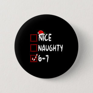 6-7 Meme Nice Naughty 67 Christmas Brain Rot Funny 2 Inch Round Button