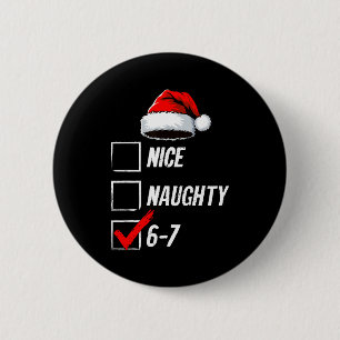 6-7 Meme Nice Naughty 67 Christmas Brain Rot Funny 2 Inch Round Button