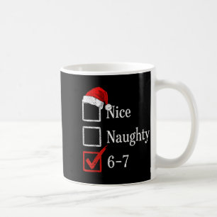 6-7 Meme Nice Naughty 67 Christmas Brain Rot Funny Coffee Mug