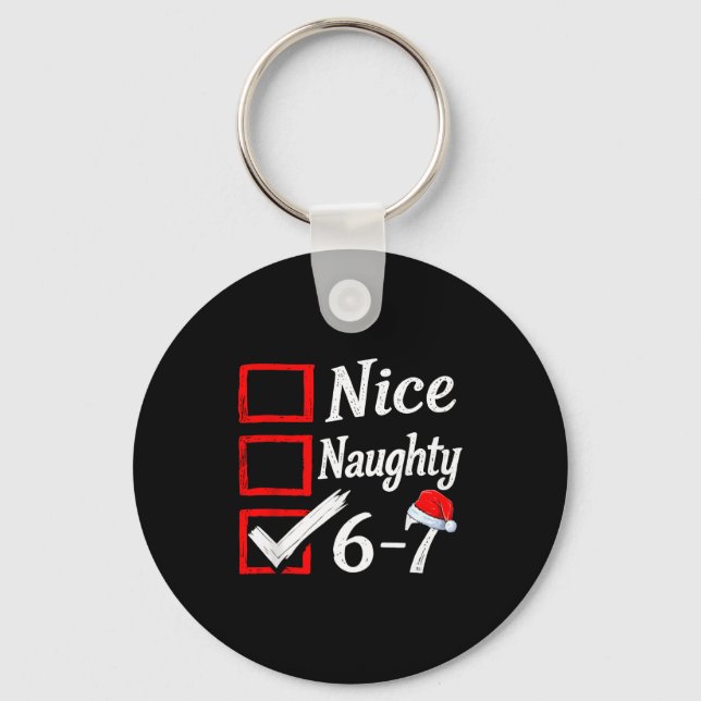6-7 Meme Nice Naughty 67 Christmas Brain Rot Funny Keychain (Front)