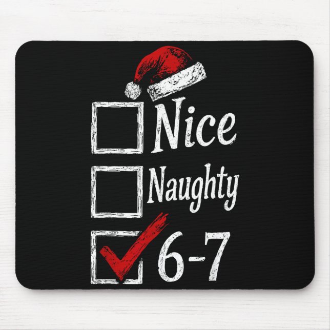 6-7 Meme Nice Naughty 67 Christmas Brain Rot Funny Mouse Pad (Front)
