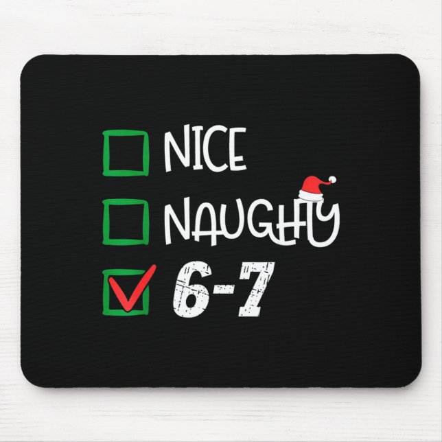 6-7 Meme Nice Naughty 67 Christmas Brain Rot Funny Mouse Pad (Front)