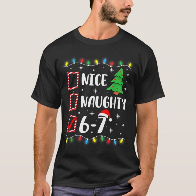 6-7 Meme Nice Naughty 67 Christmas Brain Rot Funny T-Shirt (Front)