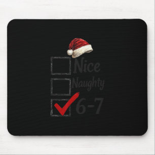 6-7 Meme Nice Naughty 67 Christmas Funny Brain Rot Mouse Pad