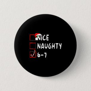 6-7 Meme Nice Naughty 67 Christmas Funny Graphic 2 Inch Round Button