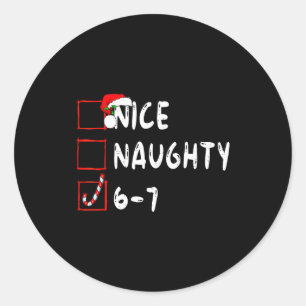 6-7 Meme Nice Naughty 67 Christmas Funny Graphic  Classic Round Sticker