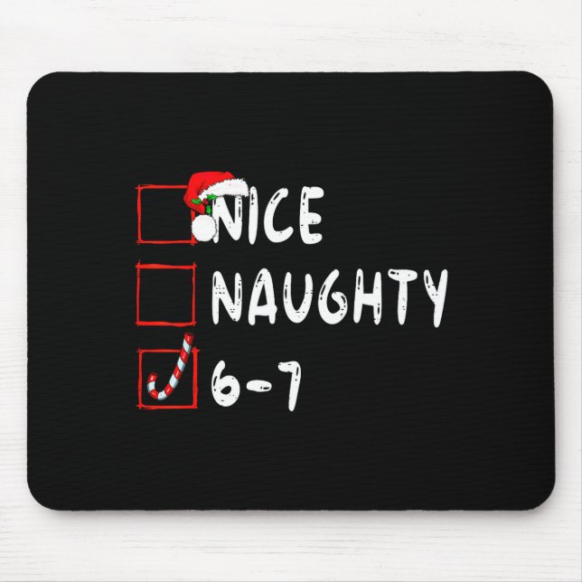 6-7 Meme Nice Naughty 67 Christmas Funny Graphic  Mouse Pad (Front)