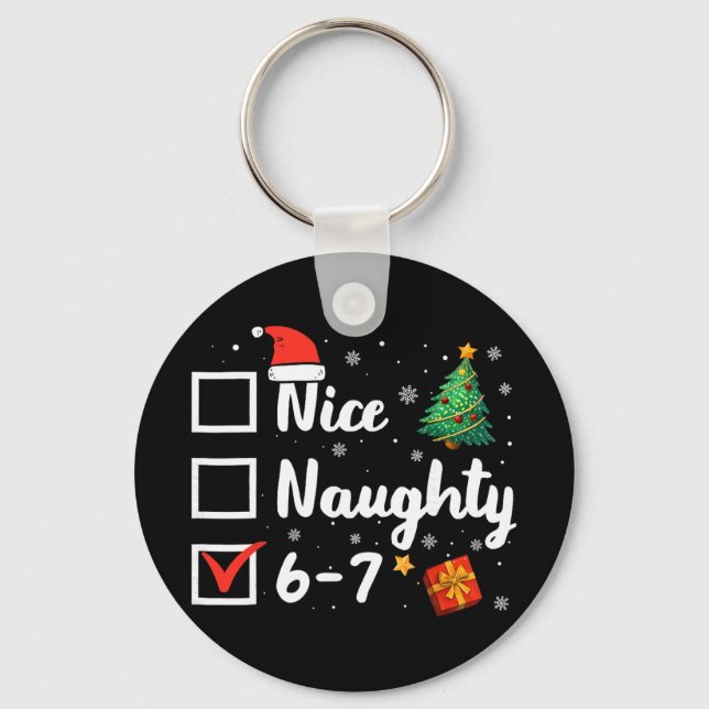 6-7 Meme Nice Naughty 67 Christmas Funny  Keychain (Front)