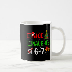 6-7 Meme Nice Naughty 67 Christmas Funny Xmas Kids Coffee Mug
