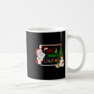 6-7 Meme Nice Naughty 67 Christmas Santa Says Coffee Mug