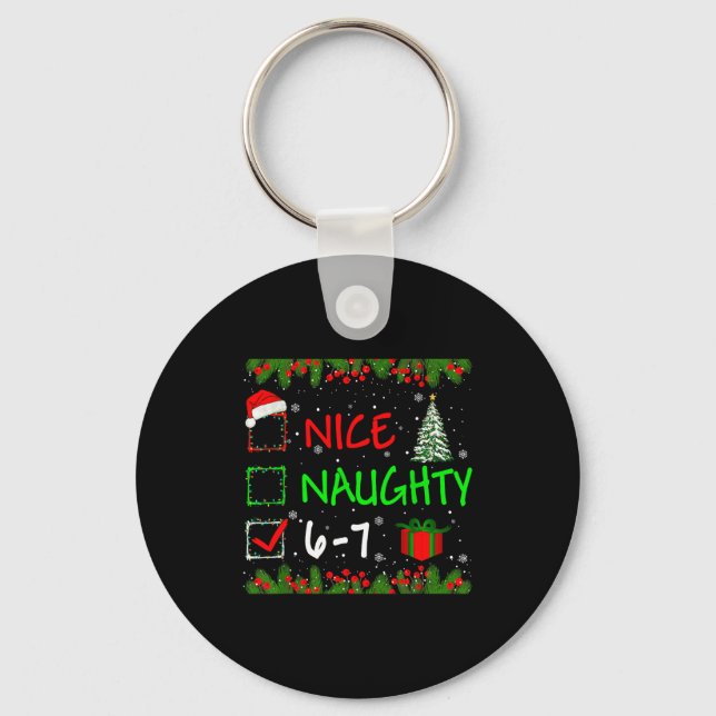 6-7 Meme Nice Naughty 67 Christmas Santa Says  Keychain (Front)