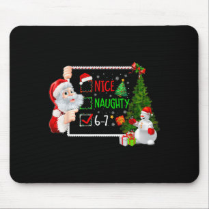 6-7 Meme Nice Naughty 67 Christmas Santa Says  Mouse Pad