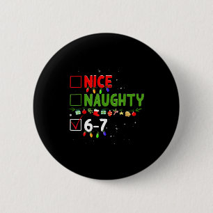6-7 Meme Nice Naughty Six Seven 67 Funny Christmas 2 Inch Round Button