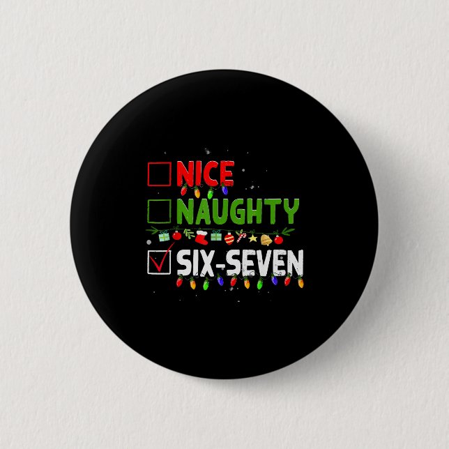 6-7 Meme Nice Naughty Six Seven 67 Funny Christmas 2 Inch Round Button (Front)