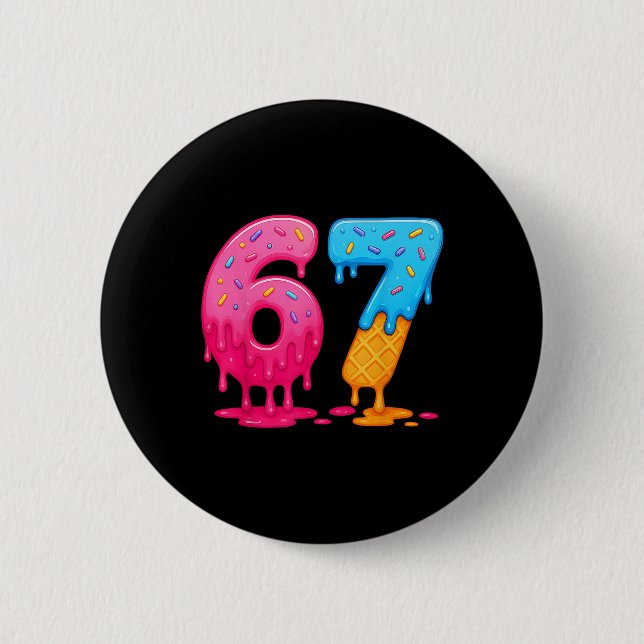 6 7 Meme Six Seven Ice Cream Drip  2 Inch Round Button (Front)