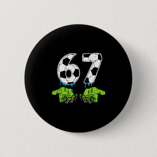 6 7 Meme Soccer Drip Funny 67 Six Seven Kids Boys 2 Inch Round Button