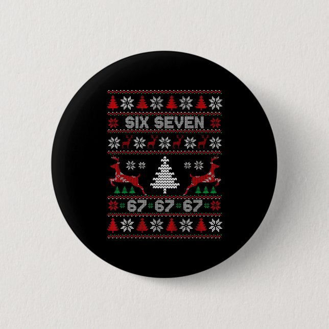 6 7 Meme Ugly Christmas Sweater 67 Six Seven Funny 2 Inch Round Button (Front)