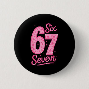 6 7 Number 67 Nk Six Seven Meme Slang Womens Girls 2 Inch Round Button