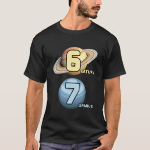 6 7 Planets Order Saturn Uranus Science T-Shirt