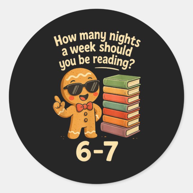 6 7 Reading Nights Gingerbread Cookie Funny Teache Classic Round Sticker (Front)