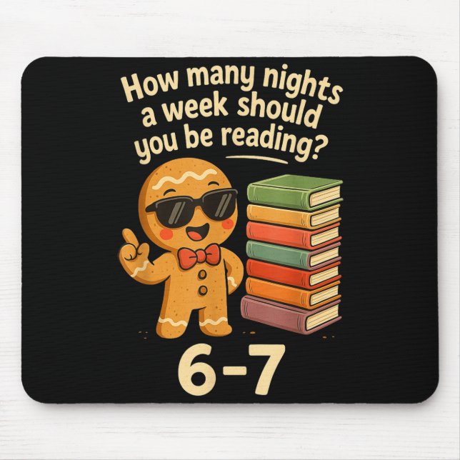 6 7 Reading Nights Gingerbread Cookie Funny Teache Mouse Pad (Front)