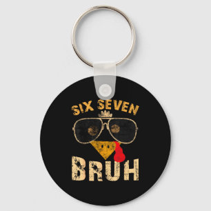 6 7 Six Seven Bruh Turkey Gen Z Alpha Meme Slang B Keychain