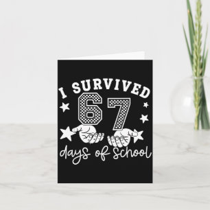 6 7 Six Seven I Survived 100 Days Of School Studen Card