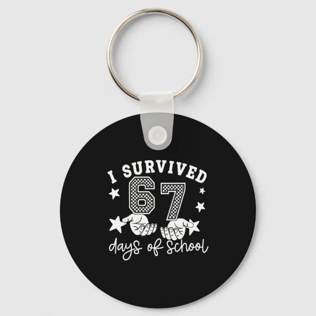 6 7 Six Seven I Survived 100 Days Of School Studen Keychain (Front)