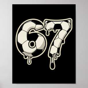 6 7 Soccer Byll Drip Graphic Six Seven Meme  Poster