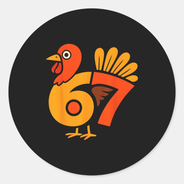 6 7 Thanksgiving For Kids Turkey Thanksgiving 67 T Classic Round Sticker (Front)