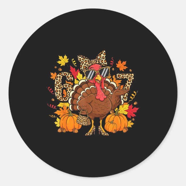 6 7 Thanksgiving Funny Leopard Bow Turkey Six Seve Classic Round Sticker (Front)