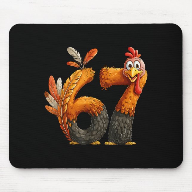 6 7 Thanksgiving Funny Turkey Thanksgiving 67 Men  Mouse Pad (Front)