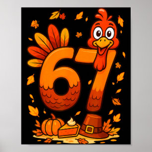 6 7 Thanksgiving Funny Turkey Thanksgiving 67 Men Poster