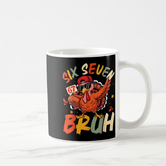 6 7 Thanksgiving Shirts Men Boys Funny Turkey Meme Coffee Mug (Right)